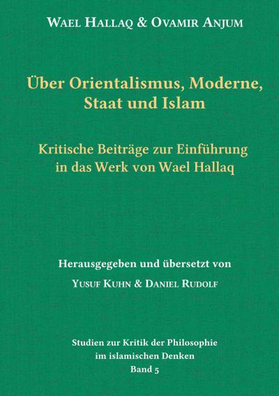 Über Orientalismus, Moderne, Staat und Islam