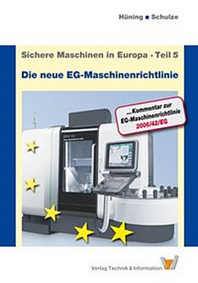 Sichere Maschinen in Europa - Teil 5 - Die neue EG-Maschinenrichtlinie