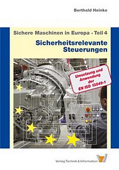 Sichere Maschinen in Europa - Teil 4 - Sicherheitsrelevante Steuerungen