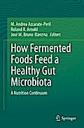 How Fermented Foods Feed a Healthy Gut Microbiota