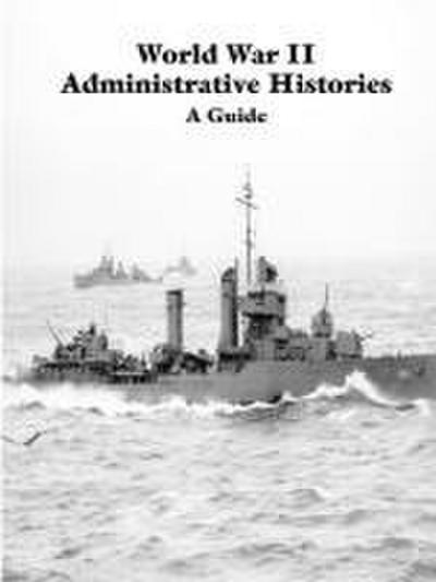 World War II Administrative Histories