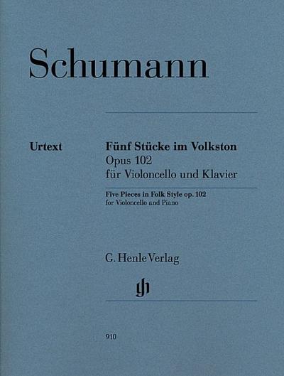 Schumann, Robert - Fünf Stücke im Volkston op. 102 für Violoncello und Klavier