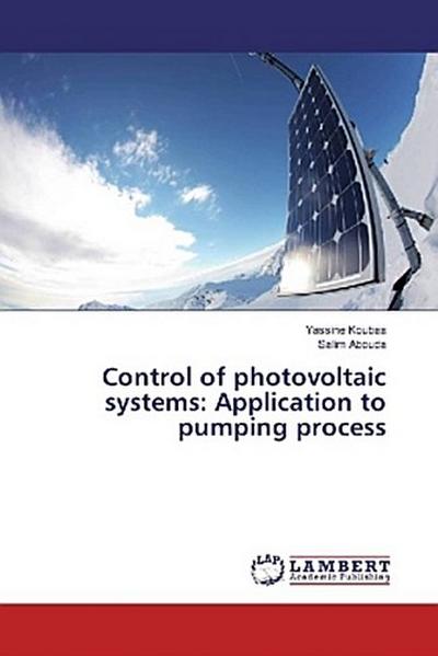 Control of photovoltaic systems: Application to pumping process