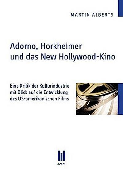 Adorno, Horkheimer und das New Hollywood-Kino