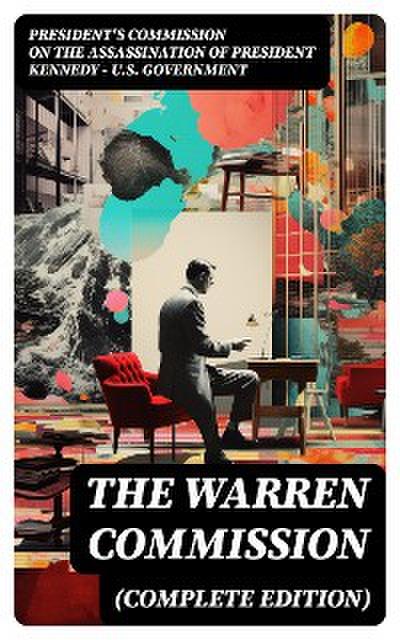 The Warren Commission (Complete Edition)