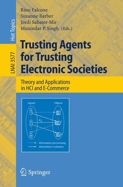 Trusting Agents for Trusting Electronic Societies