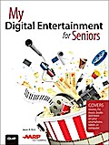 My Digital Entertainment for Seniors (Covers movies, TV, mus