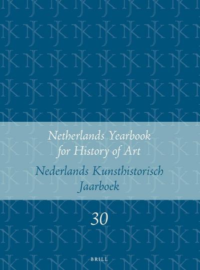 Netherlands Yearbook for History of Art / Nederlands Kunsthistorisch Jaarboek 30 (1979)