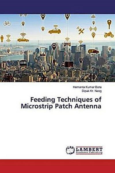 Feeding Techniques of Microstrip Patch Antenna
