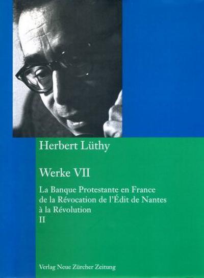 Herbert Lüthy, Werkausgabe, Werke VII. Tl.2
