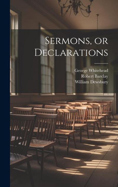Sermons, or Declarations