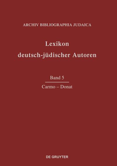 Lexikon deutsch-jüdischer Autoren, Band 5, Carmo - Donat