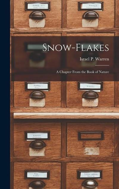 Snow-flakes: a Chapter From the Book of Nature