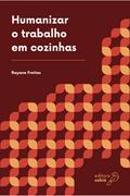 Humanizar o trabalho em cozinhas
