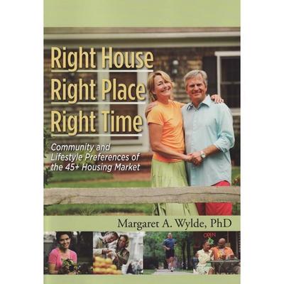 Right House, Right Place, Right Time: Home Community & Lifestyle Preferences of Boomers & Seniors