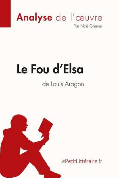 Le Fou d’Elsa de Louis Aragon (Analyse de l’oeuvre)