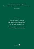Grund und Grenze der Beihilfestrafbarkeit im Völkerstrafrecht