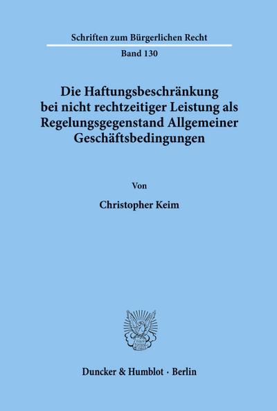 Die Haftungsbeschränkung bei nicht rechtzeitiger Leistung als Regelungsgegenstand Allgemeiner Geschäftsbedingungen.