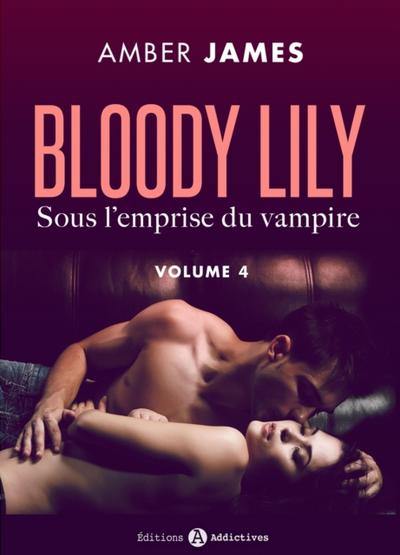 Bloody Lily - Sous l’’emprise du vampire - 4