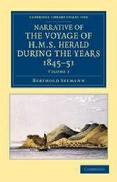 Narrative of the Voyage of HMS Herald During the Years 1845 51 Under the Command of Captain Henry Kellett, R.N., C.B.