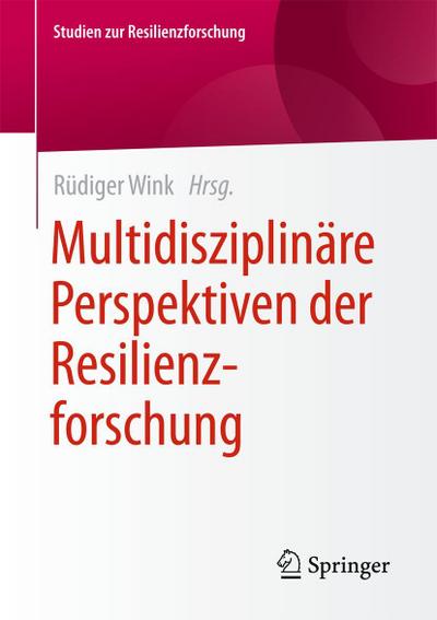 Multidisziplinäre Perspektiven der Resilienzforschung