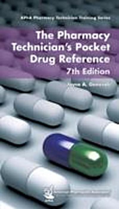 Pharmacy Technician’s Pocket Drug Reference