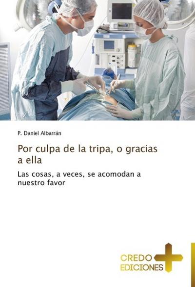 Por culpa de la tripa, o gracias a ella