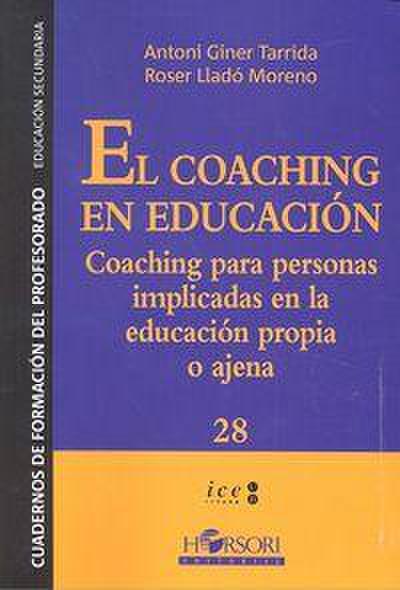 El coaching en educación : coaching para personas implicadas en la educación propia o ajena