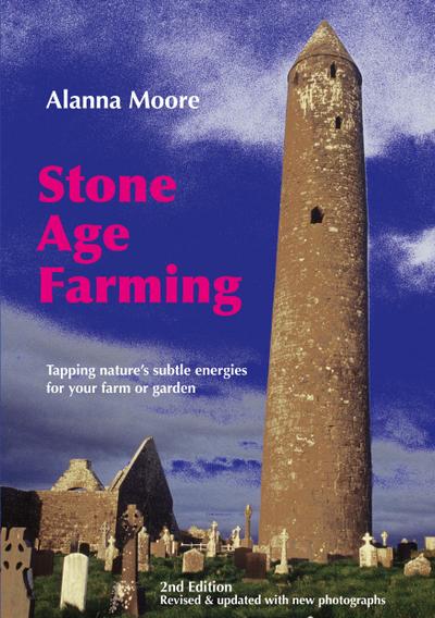Moore, A: Stone Age Farming - Tapping Nature’s Subtle Energi