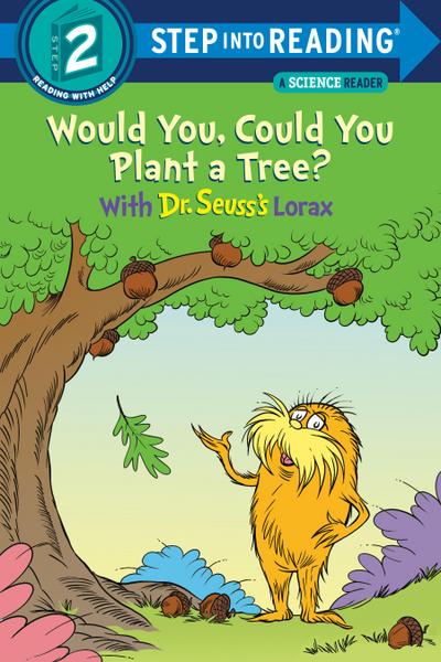 Would You, Could You Plant a Tree? with Dr. Seuss’s Lorax