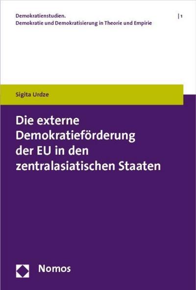 Die externe Demokratieförderung der EU in den zentralasiatischen Staaten