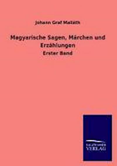 Magyarische Sagen, Märchen und Erzählungen