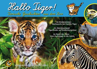 Hallo Tiger!: Tierische Geschichten aus dem Zoo