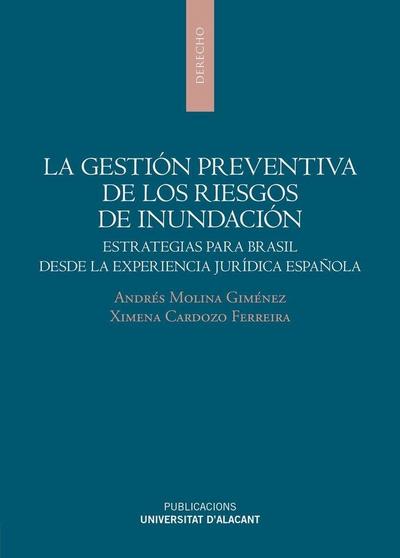 La gestión preventiva de los riesgos de inundación : estrategias para Brasil desde la experiencia jurídica española