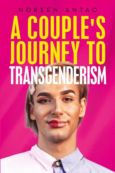 A couple’s Journey to transgenderism
