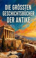Die größten Geschichtsbücher der Antike