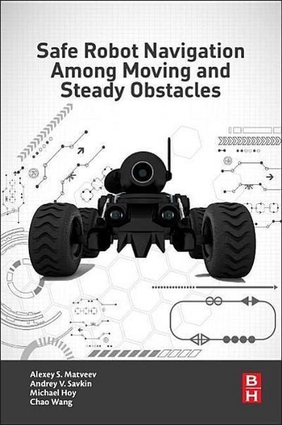 Safe Robot Navigation Among Moving and Steady Obstacles