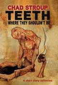 TEETH WHERE THEY SHOULDN’T BE