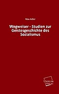 Wegweiser - Studien zur Geistesgeschichte des Sozialismus