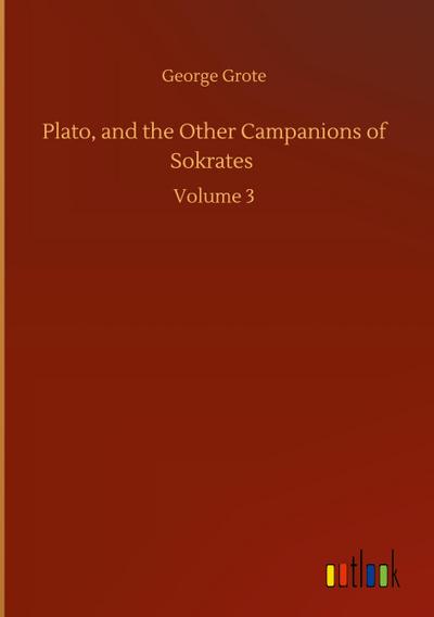 Plato, and the Other Campanions of Sokrates