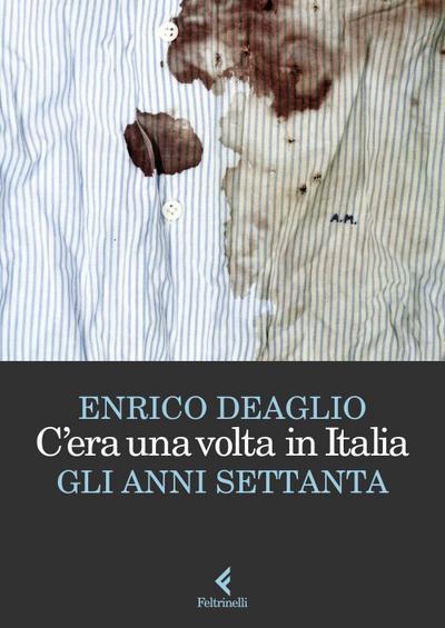 C’era una volta in Italia. Gli anni Settanta