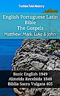 English Portuguese Latin Bible - The Gospels - Matthew, Mark, Luke & John