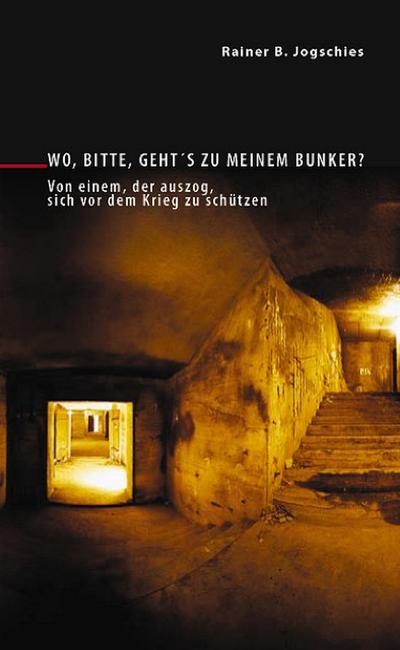 Wo, bitte, geht’s zu meinem Bunker?