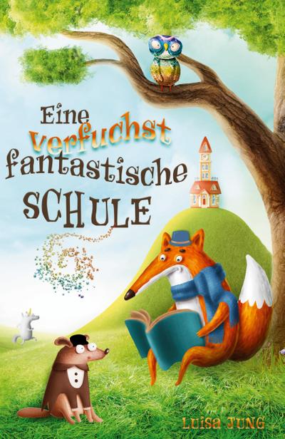 Eine verfuchst fantastische Schule