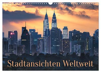 Stadtansichten Weltweit (Wandkalender 2026 DIN A3 quer), CALVENDO Monatskalender