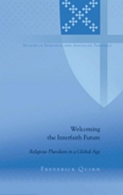 Welcoming the Interfaith Future : Religious Pluralism in a Global Age