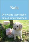 Nala Die wahre Geschichte eines Hundemädchens