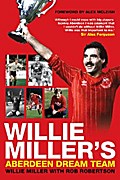 Willie Miller’s Aberdeen Dream Team