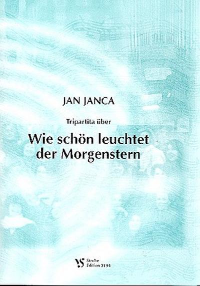 Tripartia über ’Wie schön leuchtet der Morgenstern’ für Orgel
