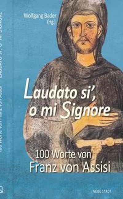 Laudato si’, o mi Signore